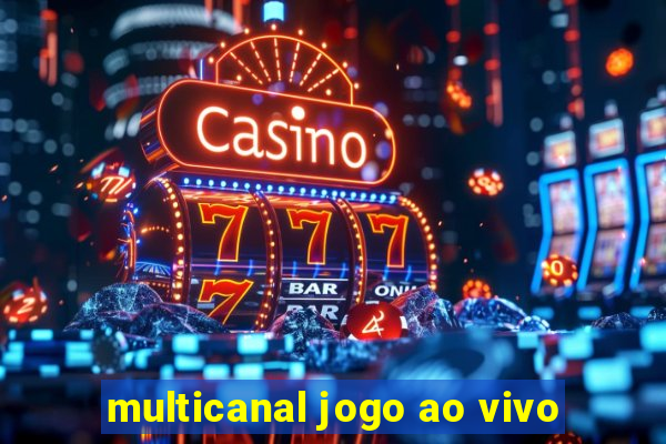 multicanal jogo ao vivo